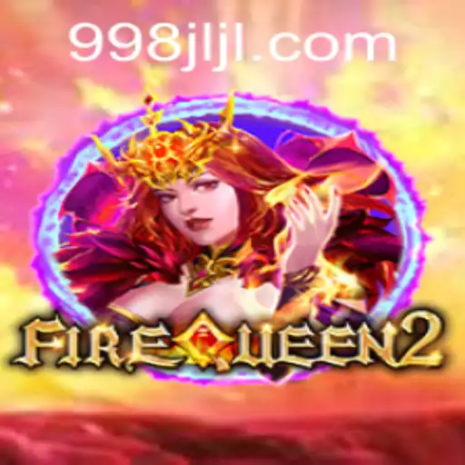 Discover the Exciting World of FireQueen2 on JILI998.COM