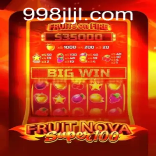 Discover the Excitement of FruitNovaSuper100 on JILI998.COM