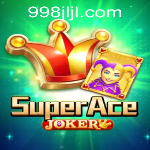 SuperAceJoker: A Comprehensive Guide to Playing at JILI998.COM